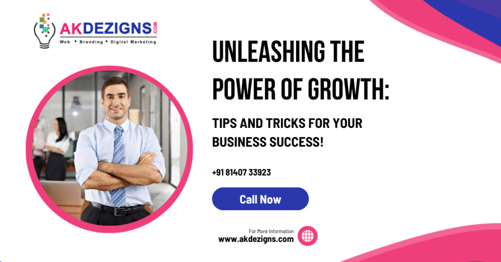 Unleashing the Power of Growth: Tips and Tricks for Your Business Success!