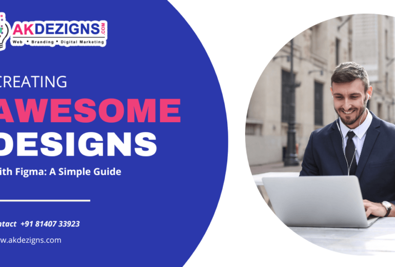 Creating Awesome Designs with Figma A Simple Guide