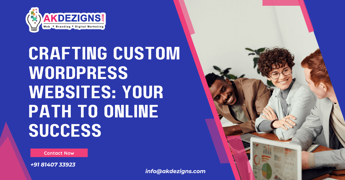 Crafting Custom WordPress Websites: Your Path to Online Success